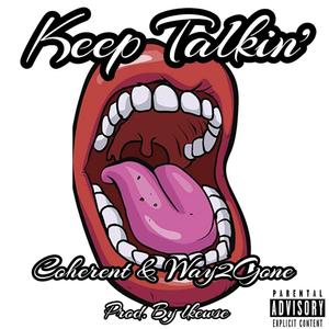 Keep Talkin' (feat. Way2Gone)