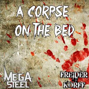 A corpse on the bed (feat. Freider Korff)