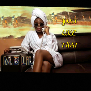 Just like that (feat. M.B LIL)