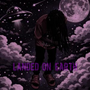 Landed On Earth