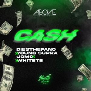 Cash (feat. Young Supra, Diesthefano, White Te & Above Sound)