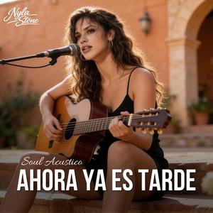 Ahora Ya Es Tarde