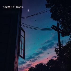 Sometimes