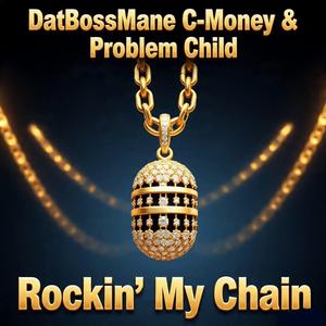 Rockin' My Chain (feat. Problem Child)