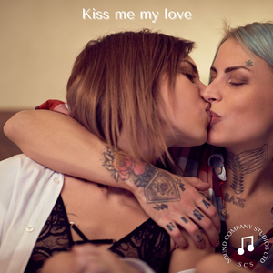 Kiss Me My Love