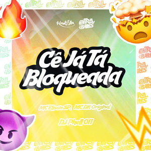Cê Já Tá Bloqueada