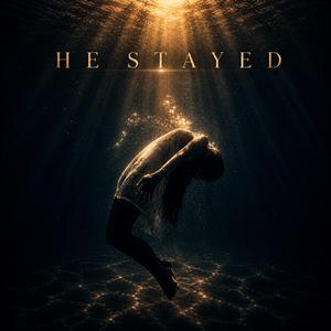 He Stayed