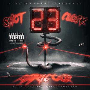 shot clock (feat. S1 Dez & Greedyboyfred)