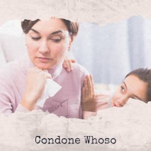 Condone Whoso
