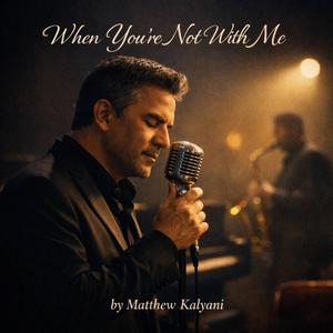 When You’re Not With Me