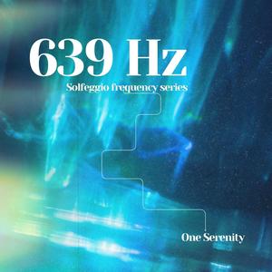 639Hz (Solfeggio frequency series)