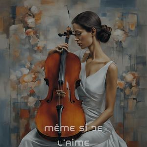 Même si je I'aime