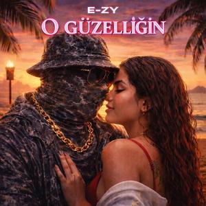 O Güzelliğin (feat. E-ZO)