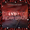 DJ LeoN Original - Deixa Eu Ficar Crazy