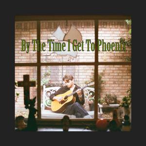 By The Time I Get To Phoenix