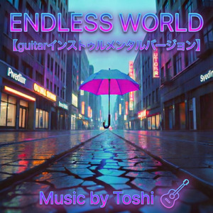 ENDLESS WORLD (guitar Instrumental)