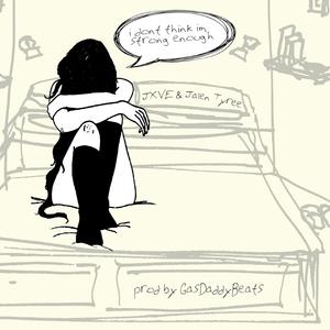 I Don't Think I'm Strong Enough