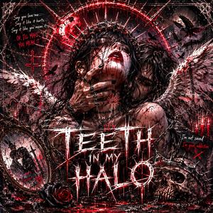 Teeth in my Halo