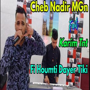 Fi Houmti Dayer Tiki (feat. Cheb Nadir MGn)
