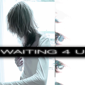 waiting 4 u