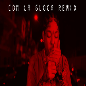 Con La Glock (Remix)
