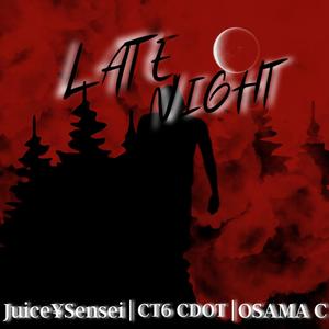 Late night (feat. JuiceŸSensei & Osama C)