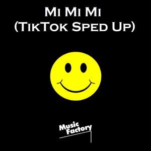 Mi Mi Mi (TikTok Sped Up) (Remix)