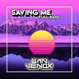 DJ SAVING ME FULL BASS