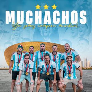 Muchaaachos (Ya Somos Campeón Mundial)