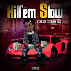 Kill'em Slow (feat. Smokke Dogg)