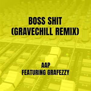 Boss Shit (GraveChill Remix)