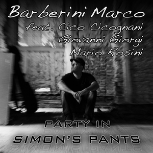 Party in Simon’s Pants (feat. Cico Cicognani, Giovanni Giorgi & Mario Rosini)