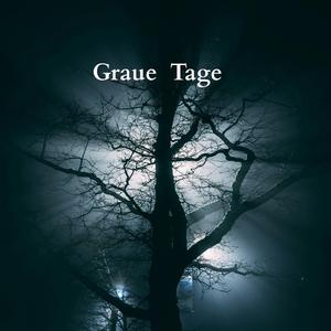 Graue Tage