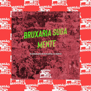 Bruxaria Suga Mente