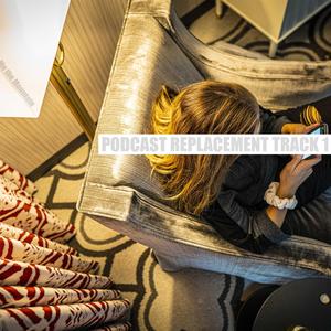 Podcast Replacement Track 1 (Instrumental) (Instrumental)