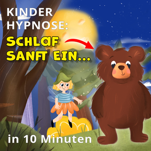 Schlaf sanft ein … in 10 Minuten - Schlafgeschichte für Kinder