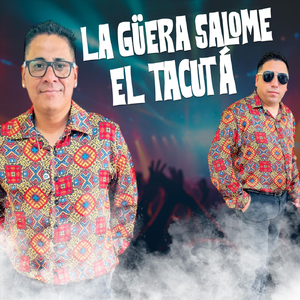 La Güera Salome - El Tacutá