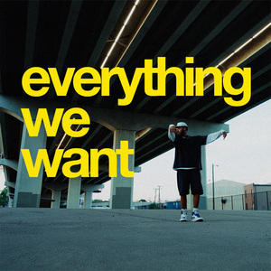 Everything We Want