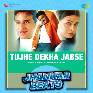Tujhe Dekha Jabse - Jhankar Beats