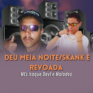 Deu meia noite vs Skank revoada