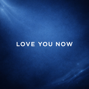 Love You Now
