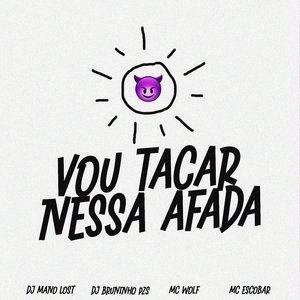 Vou Tacar Nessa Safada