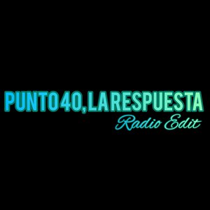 Punto 40, la respuesta (Radio Edit)