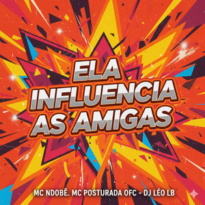 Ela Influencia as Amigas