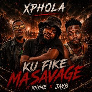 Ku fike ma savage (feat. RHYME AND JAY B)