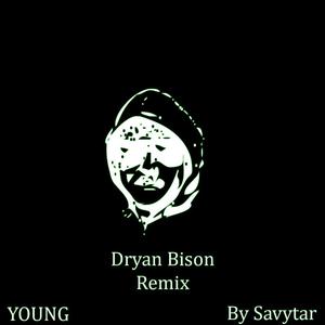 Young (Dryan Bison Remix)