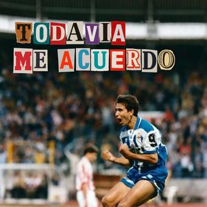 Todavía me acuerdo (del Superdépor)