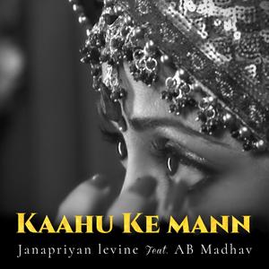 Kaahu Ke Mann (feat. AB Madhav)