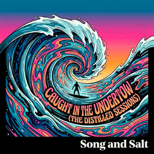 Caught in the Undertow (The Distilled Sessions)