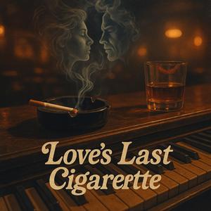 Love’s Last Cigarette